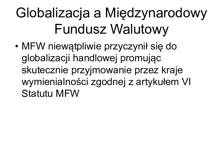 Globalizacja a Międzynarodowy Fundusz Walutowy MFW niewątpliwie przyczynił się do