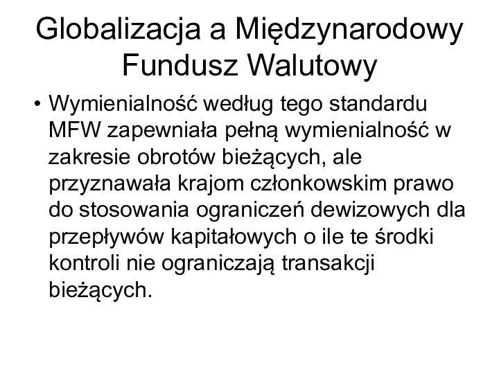 Globalizacja a Międzynarodowy Fundusz Walutowy Wymienialność według tego standardu MFW