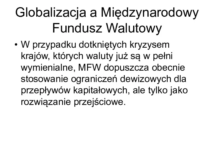 Globalizacja a Międzynarodowy Fundusz Walutowy W przypadku dotkniętych kryzysem krajów,