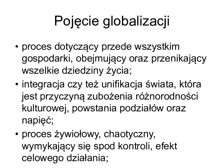 Pojęcie globalizacji proces dotyczący przede wszystkim gospodarki, obejmujący oraz przenikający