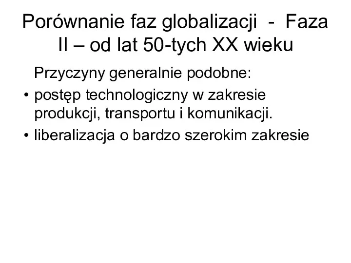 Porównanie faz globalizacji - Faza II – od lat 50-tych