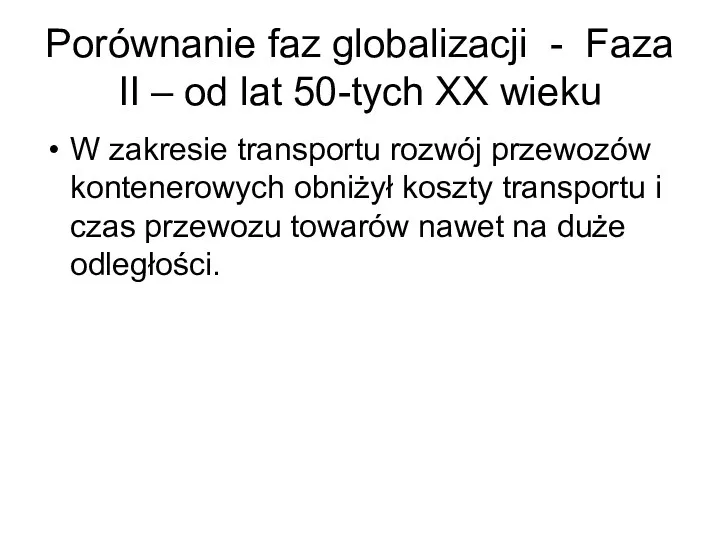 Porównanie faz globalizacji - Faza II – od lat 50-tych