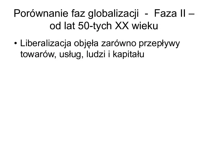 Porównanie faz globalizacji - Faza II – od lat 50-tych