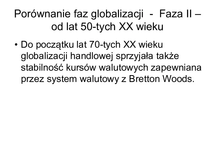 Porównanie faz globalizacji - Faza II – od lat 50-tych