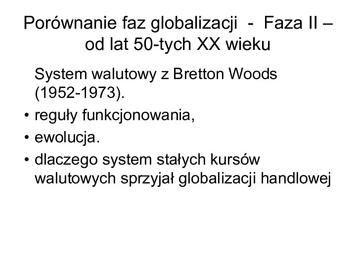 Porównanie faz globalizacji - Faza II – od lat 50-tych