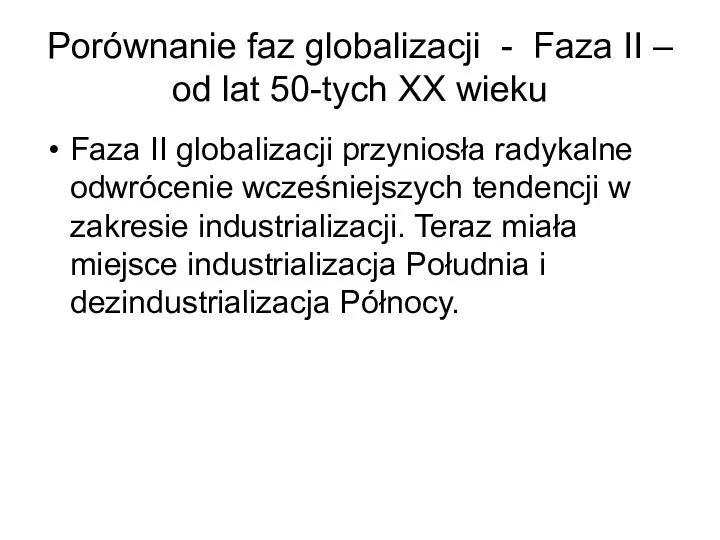 Porównanie faz globalizacji - Faza II – od lat 50-tych