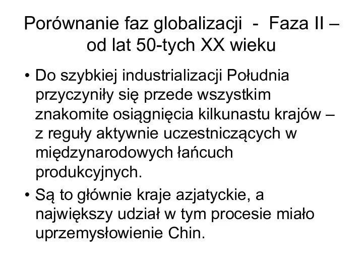 Porównanie faz globalizacji - Faza II – od lat 50-tych