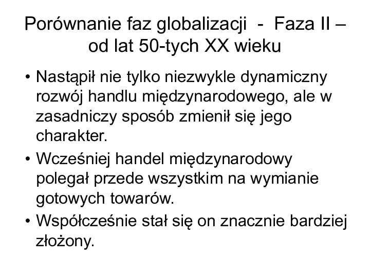 Porównanie faz globalizacji - Faza II – od lat 50-tych