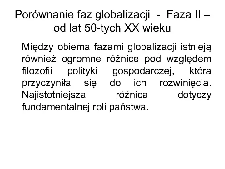 Porównanie faz globalizacji - Faza II – od lat 50-tych