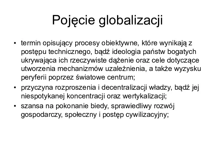 Pojęcie globalizacji termin opisujący procesy obiektywne, które wynikają z postępu