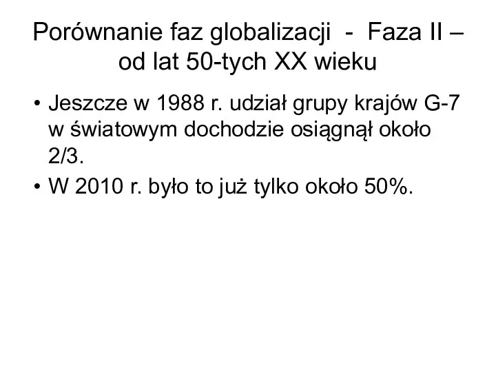 Porównanie faz globalizacji - Faza II – od lat 50-tych