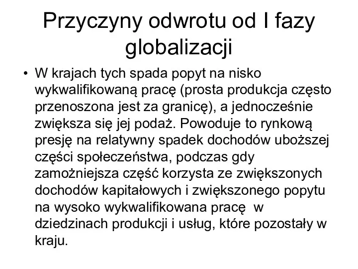 Przyczyny odwrotu od I fazy globalizacji W krajach tych spada