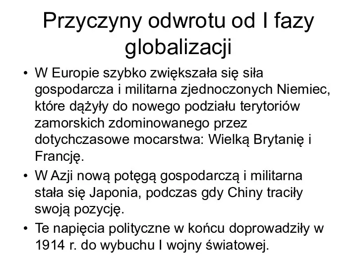 Przyczyny odwrotu od I fazy globalizacji W Europie szybko zwiększała