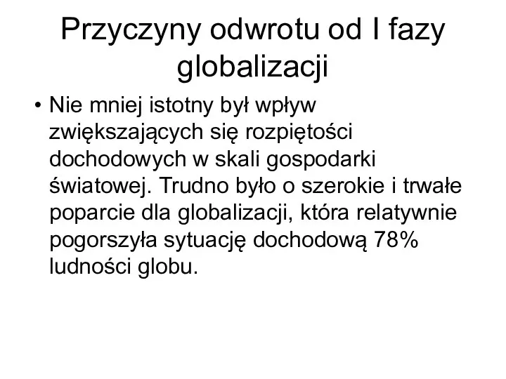 Przyczyny odwrotu od I fazy globalizacji Nie mniej istotny był