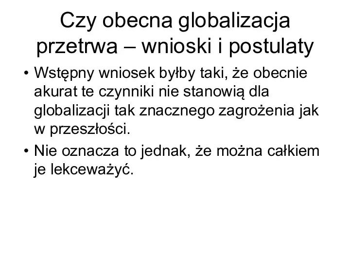 Czy obecna globalizacja przetrwa – wnioski i postulaty Wstępny wniosek