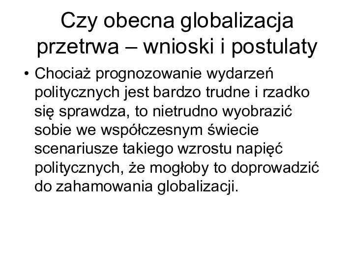 Czy obecna globalizacja przetrwa – wnioski i postulaty Chociaż prognozowanie