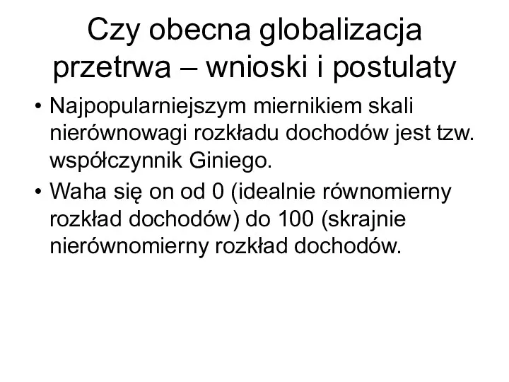 Czy obecna globalizacja przetrwa – wnioski i postulaty Najpopularniejszym miernikiem