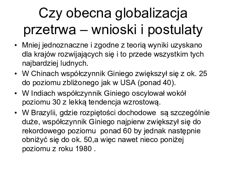 Czy obecna globalizacja przetrwa – wnioski i postulaty Mniej jednoznaczne