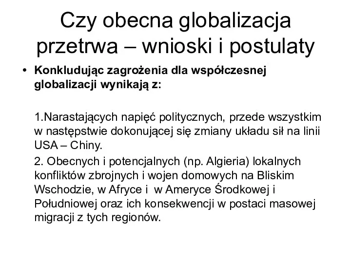 Czy obecna globalizacja przetrwa – wnioski i postulaty Konkludując zagrożenia