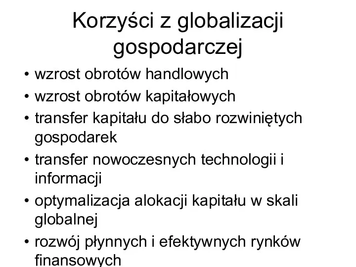 Korzyści z globalizacji gospodarczej wzrost obrotów handlowych wzrost obrotów kapitałowych