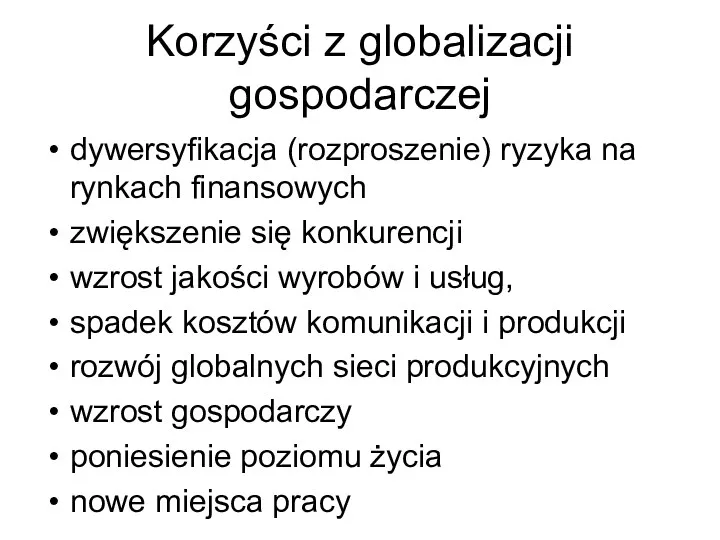 Korzyści z globalizacji gospodarczej dywersyfikacja (rozproszenie) ryzyka na rynkach finansowych