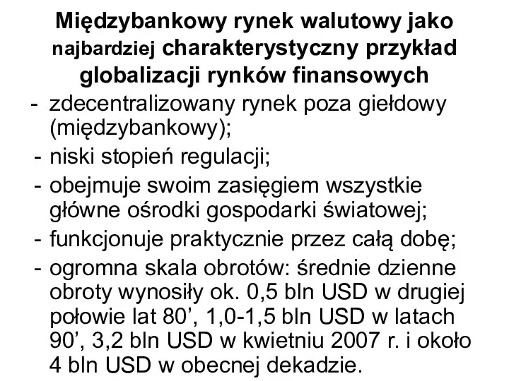 Międzybankowy rynek walutowy jako najbardziej charakterystyczny przykład globalizacji rynków finansowych