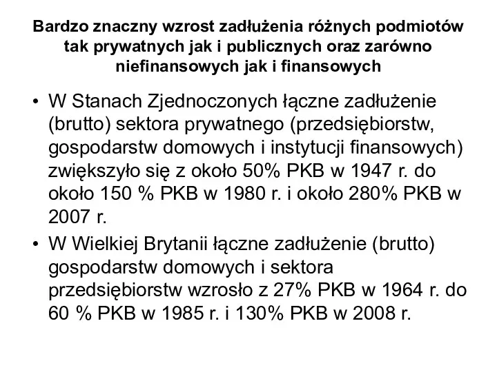 Bardzo znaczny wzrost zadłużenia różnych podmiotów tak prywatnych jak i