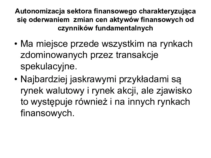 Autonomizacja sektora finansowego charakteryzująca się oderwaniem zmian cen aktywów finansowych