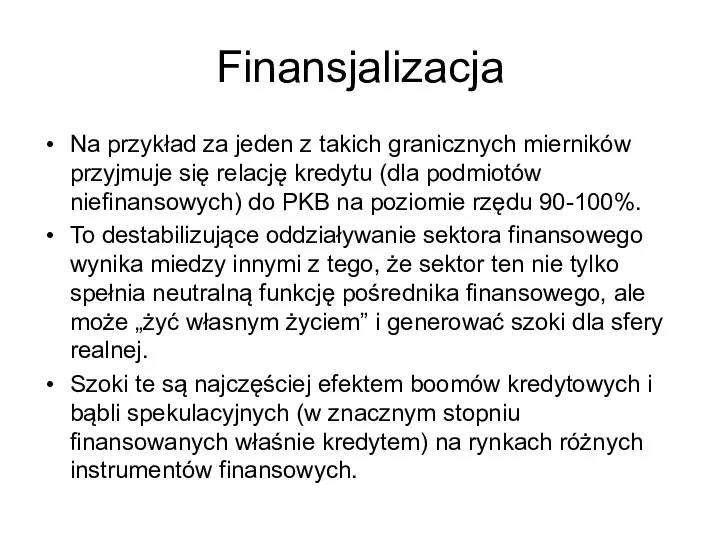 Finansjalizacja Na przykład za jeden z takich granicznych mierników przyjmuje