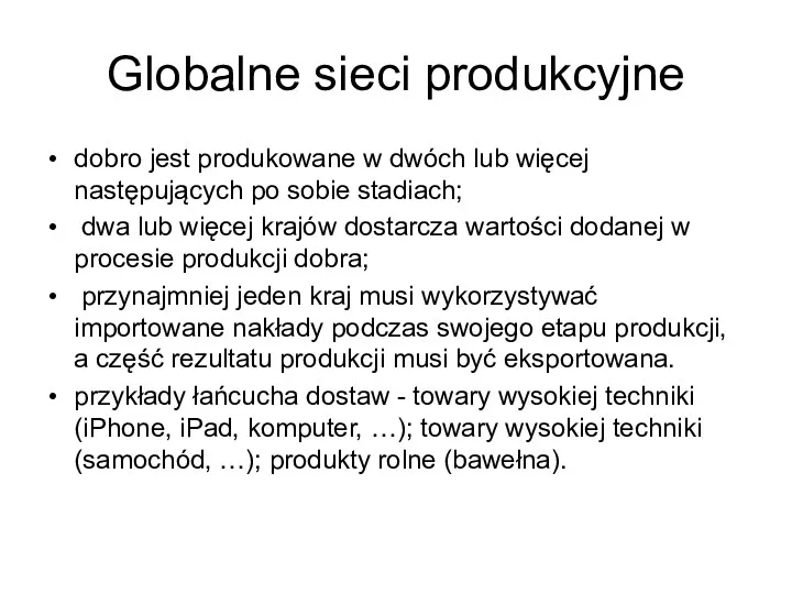 Globalne sieci produkcyjne dobro jest produkowane w dwóch lub więcej