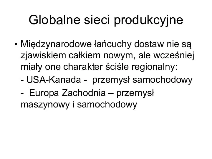 Globalne sieci produkcyjne Międzynarodowe łańcuchy dostaw nie są zjawiskiem całkiem