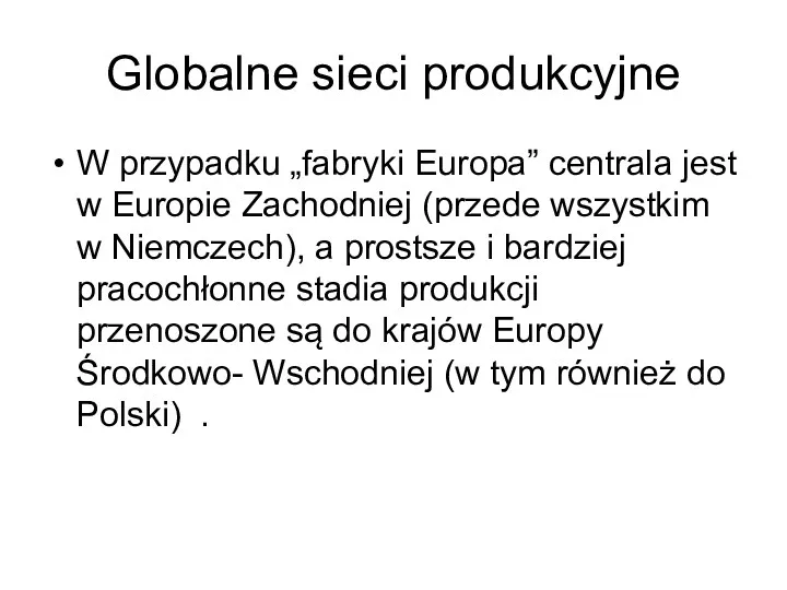 Globalne sieci produkcyjne W przypadku „fabryki Europa” centrala jest w