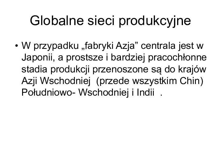 Globalne sieci produkcyjne W przypadku „fabryki Azja” centrala jest w