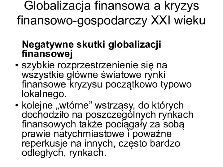 Globalizacja finansowa a kryzys finansowo-gospodarczy XXI wieku Negatywne skutki globalizacji