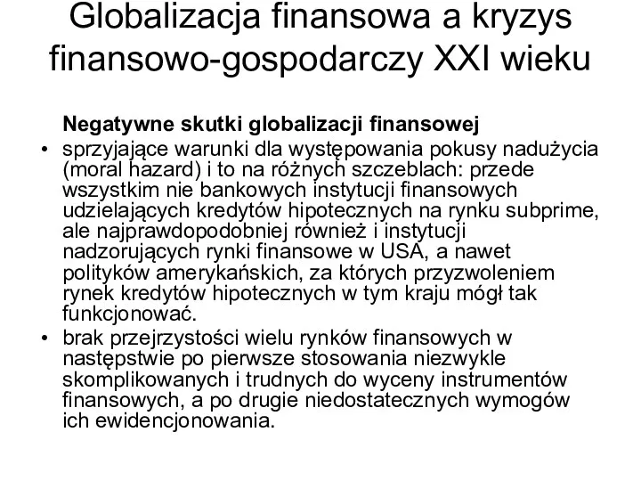 Globalizacja finansowa a kryzys finansowo-gospodarczy XXI wieku Negatywne skutki globalizacji