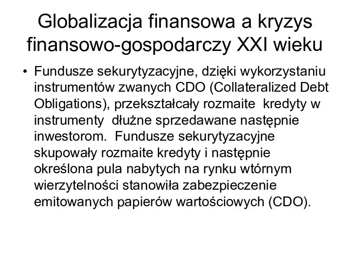 Globalizacja finansowa a kryzys finansowo-gospodarczy XXI wieku Fundusze sekurytyzacyjne, dzięki