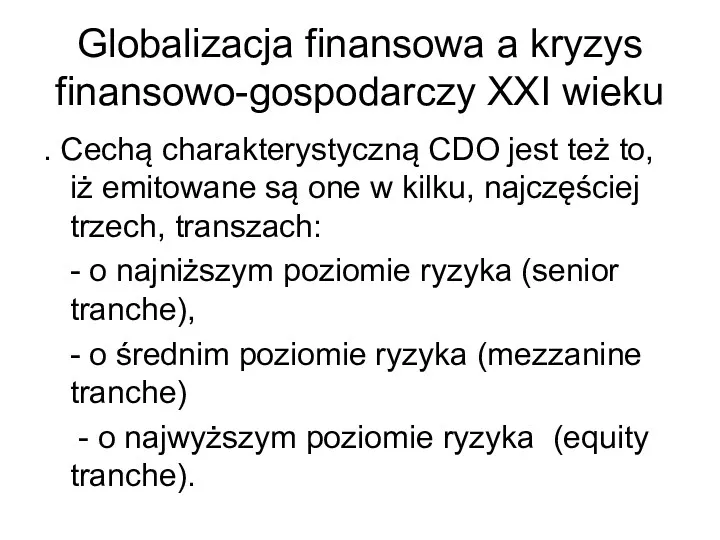 Globalizacja finansowa a kryzys finansowo-gospodarczy XXI wieku . Cechą charakterystyczną