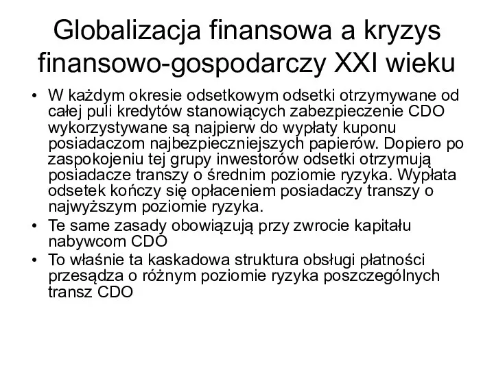 Globalizacja finansowa a kryzys finansowo-gospodarczy XXI wieku W każdym okresie