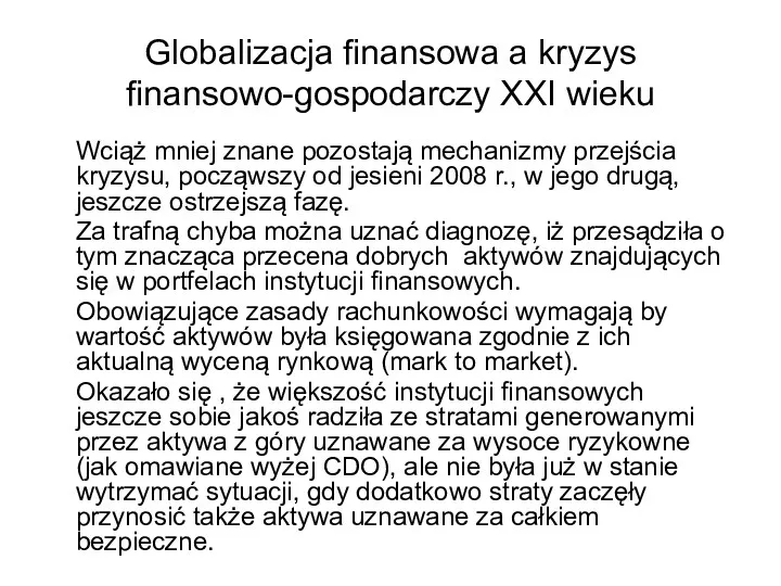 Globalizacja finansowa a kryzys finansowo-gospodarczy XXI wieku Wciąż mniej znane