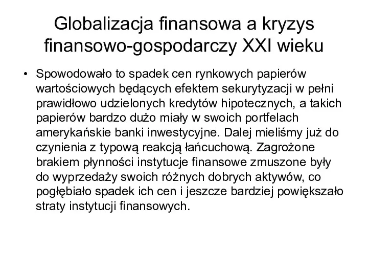 Globalizacja finansowa a kryzys finansowo-gospodarczy XXI wieku Spowodowało to spadek