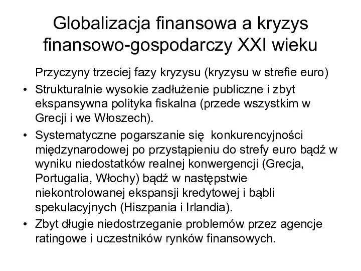 Globalizacja finansowa a kryzys finansowo-gospodarczy XXI wieku Przyczyny trzeciej fazy