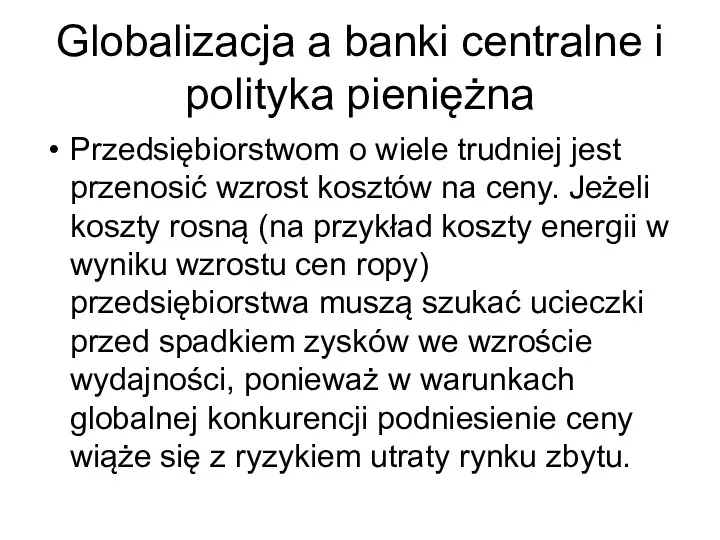 Globalizacja a banki centralne i polityka pieniężna Przedsiębiorstwom o wiele