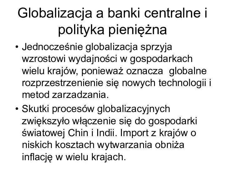 Globalizacja a banki centralne i polityka pieniężna Jednocześnie globalizacja sprzyja