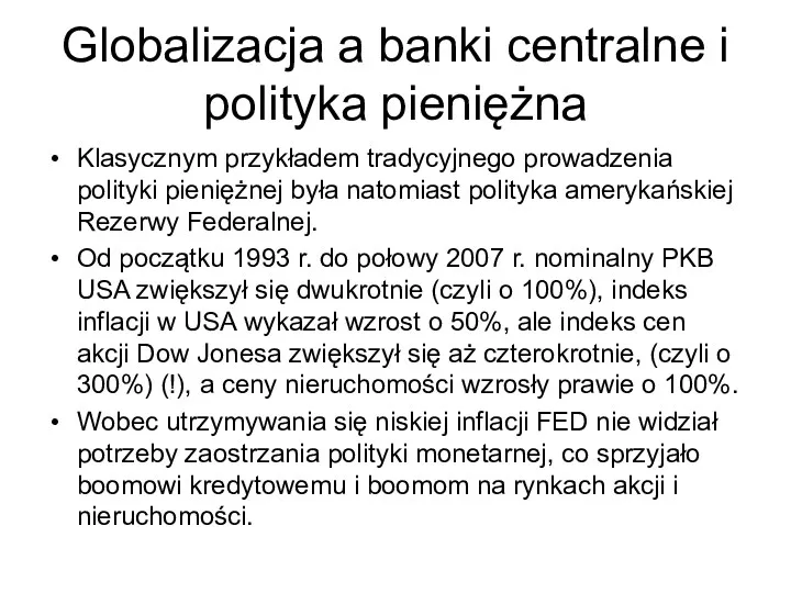 Globalizacja a banki centralne i polityka pieniężna Klasycznym przykładem tradycyjnego