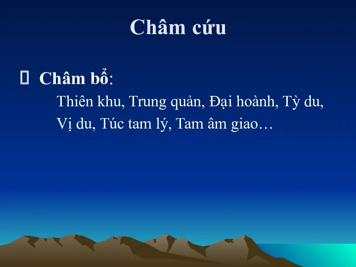 Châm cứu Châm bổ: Thiên khu, Trung quản, Đại hoành,