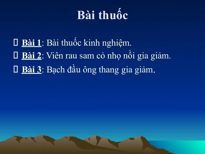 Bài thuốc Bài 1: Bài thuốc kinh nghiệm. Bài 2: