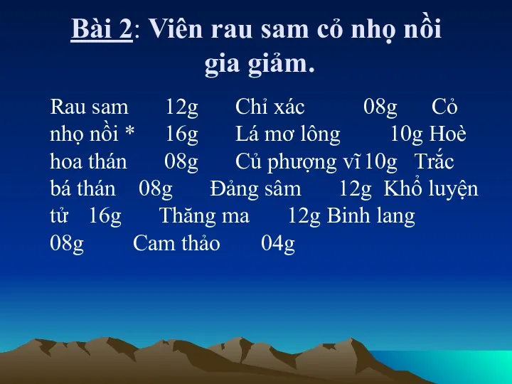 Bài 2: Viên rau sam cỏ nhọ nồi gia giảm.