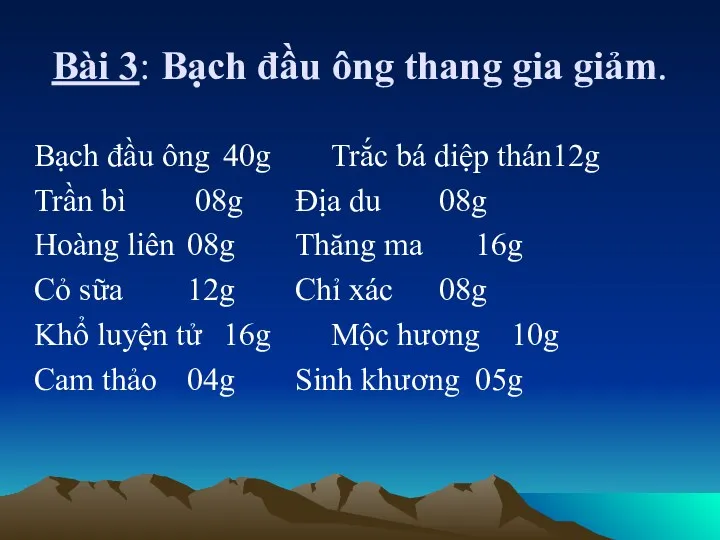 Bài 3: Bạch đầu ông thang gia giảm. Bạch đầu