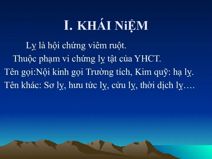 I. KHÁI NiỆM Lỵ là hội chứng viêm ruột. Thuộc