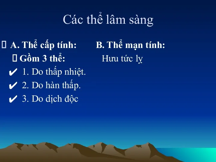 Các thể lâm sàng A. Thể cấp tính: B. Thể